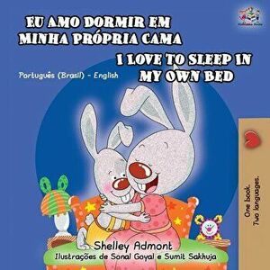 I Love to Sleep in My Own Bed: Portuguese English Bilingual Children's Book, Paperback - Shelley Admont imagine