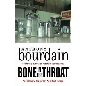Bone In The Throat, Paperback - Anthony Bourdain imagine