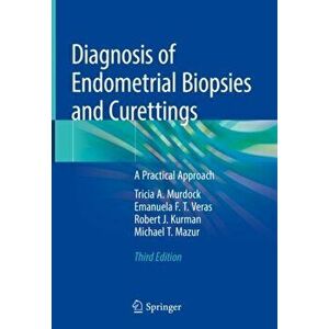 Diagnosis of Endometrial Biopsies and Curettings. A Practical Approach, Hardback - Michael T. Mazur imagine