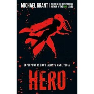 Hero, Paperback - Michael Grant imagine