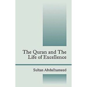 The Quran and the Life of Excellence, Hardcover - Sultan Abdulhameed imagine