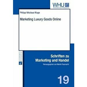 Marketing Luxury Goods Online, Hardback - Philipp Nikolaus Kluge imagine