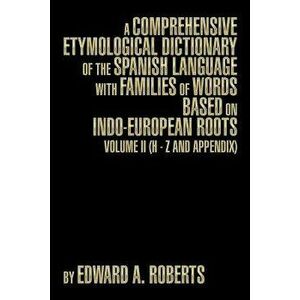 A Comprehensive Etymological Dictionary of the Spanish Language with Families of Words Based on Indo-European Roots: Volume II (H - Z and Appendix), P imagine