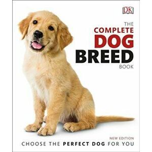 Complete Dog Breed Book. Choose the Perfect Dog for You, Hardback - *** imagine