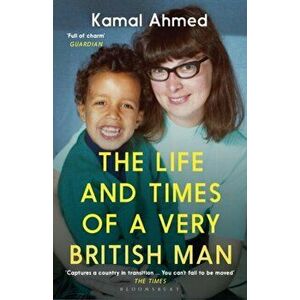 Life and Times of a Very British Man, Paperback - Kamal Ahmed imagine