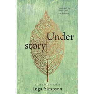 Understory, Paperback - Inga Simpson imagine