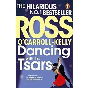 Dancing with the Tsars, Paperback - Ross O'Carroll-Kelly imagine