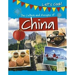 Culture and Recipes of China, Paperback - Tracey Kelly imagine
