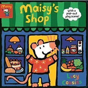 Maisy's Shop: With a pop-out play scene!, Board book - Lucy Cousins imagine