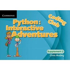 Coding Club Python: Interactive Adventures Supplement 2, Spiral Bound - Chris Roffey imagine