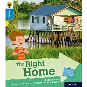 Oxford Reading Tree Explore with Biff, Chip and Kipper: Oxford Level 3: The Right Home, Paperback - Becca Heddle imagine