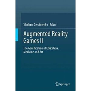 Augmented Reality Games II. The Gamification of Education, Medicine and Art, Hardback - *** imagine