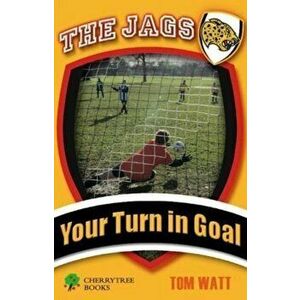 Your Turn in Goal, Paperback - Tom Watt imagine