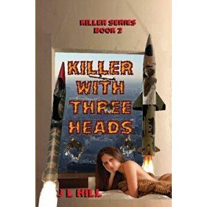 Killer With Three Heads, Paperback - James L. Hill imagine