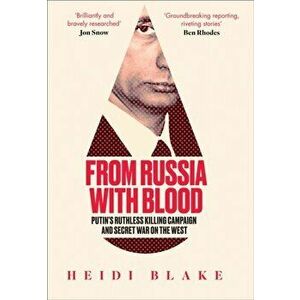 From Russia with Blood, Paperback - Heidi Blake imagine