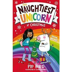 Naughtiest Unicorn at Christmas, Paperback - Pip Bird imagine