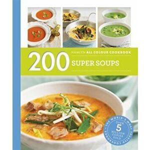 Hamlyn All Colour Cookery: 200 Super Soups. Hamlyn All Colour Cookbook, Paperback - Sara Lewis imagine