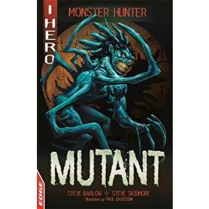 EDGE: I HERO: Monster Hunter: Mutant, Paperback - Steve Barlow imagine