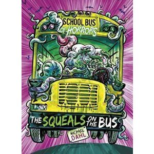 Squeals on the Bus, Paperback - Michael Dahl imagine