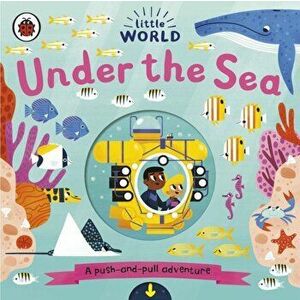 Little World: Under the Sea. A push-and-pull adventure, Board book - *** imagine