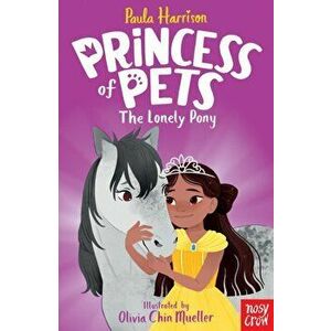 Princess of Pets: The Lonely Pony, Paperback - Paula Harrison imagine