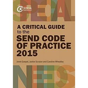 Critical Guide to the SEND Code of Practice 0-25 Years (2015), Paperback - Caroline Wheatley imagine