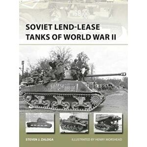 Soviet Lend-Lease Tanks of World War II, Paperback - Steven J. Zaloga imagine