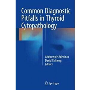 Common Diagnostic Pitfalls in Thyroid Cytopathology, Hardback - David F. Chhieng imagine