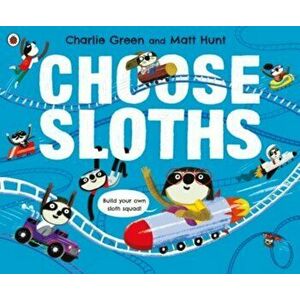 Choose Sloths, Paperback - Charlie Green imagine