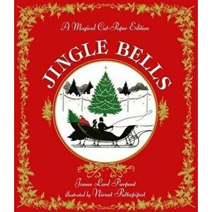 Jingle Bells. A Magical Cut-Paper Edition, Hardback - James Lord Pierpont imagine