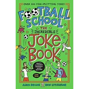 Football School: The Incredible Joke Book, Paperback - Ben Lyttleton imagine