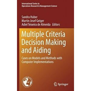 Multiple Criteria Decision Making and Aiding. Cases on Models and Methods with Computer Implementations, Hardback - *** imagine