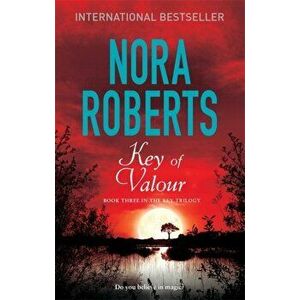 Key Of Valour. Number 3 in series, Paperback - Nora Roberts imagine