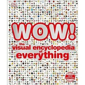 WOW!. The visual encyclopedia of everything, Hardback - *** imagine