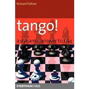 Tango!. A Complete Defence to 1 D4, Paperback - Richard Palliser imagine