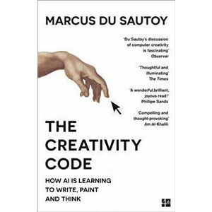 Creativity Code. How Ai is Learning to Write, Paint and Think, Paperback - Marcus du Sautoy imagine