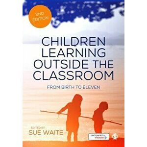 Children Learning Outside the Classroom. From Birth to Eleven, Paperback - *** imagine