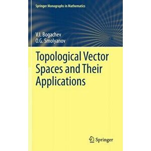 Topological Vector Spaces and Their Applications, Hardback - O. G. Smolyanov imagine