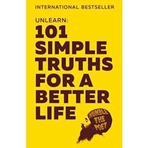 Unlearn. 101 Simple Truths for a Better Life, Hardback - *** imagine