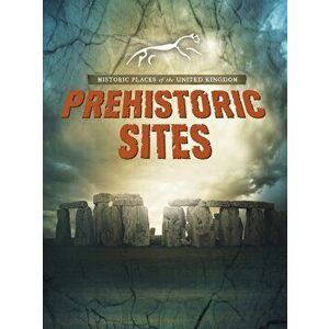 Prehistoric Sites, Paperback - John Malam imagine