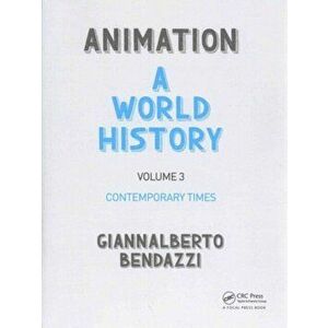 Animation: A World History. Volume III: Contemporary Times, Paperback - Giannalberto Bendazzi imagine