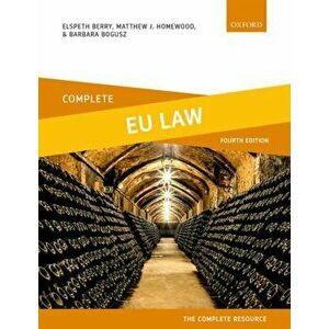 Complete EU Law. Text, Cases, and Materials, Paperback - Barbara Bogusz imagine