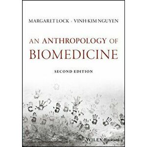 Anthropology of Biomedicine, Paperback - Vinh-Kim Nguyen imagine