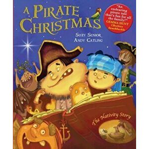 Pirate Christmas. The Nativity Story, Paperback - Suzy Senior imagine
