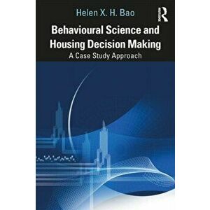 Behavioural Science and Housing Decision Making. A Case Study Approach, Paperback - Helen Bao imagine