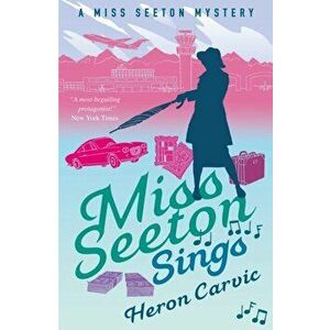 Miss Seeton Sings, Paperback - Heron Carvic imagine