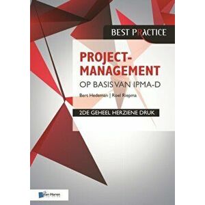 Projectmanagement op basis van IPMA-D, 2de geheel herziene druk, Paperback - Bert Hedeman imagine
