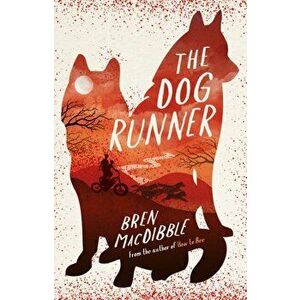 Dog Runner, Paperback - Bren MacDibble imagine