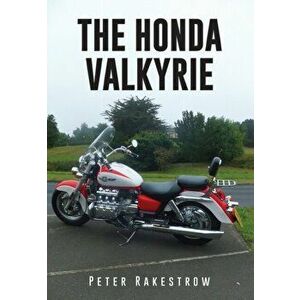 Honda Valkyrie, Paperback - Peter Rakestrow imagine