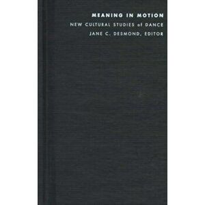 Meaning in Motion. New Cultural Studies of Dance, Hardback - *** imagine